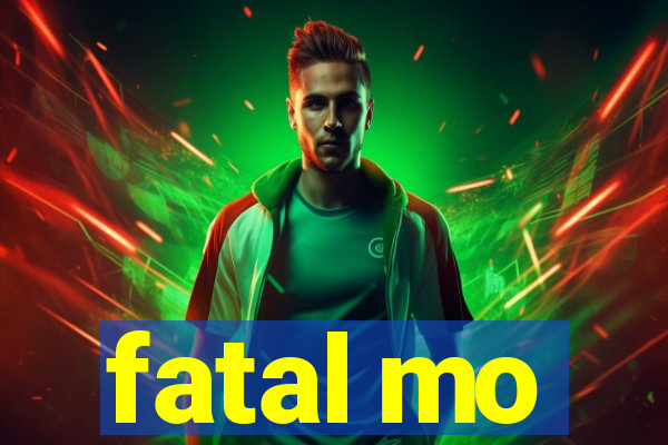 fatal mo